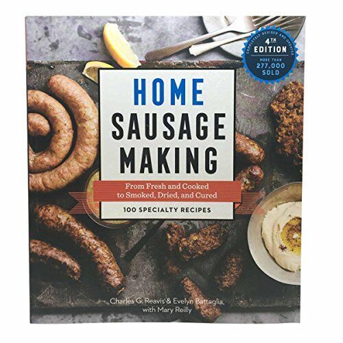 Home Sausage Making: How-To Techniques for Making and Enjoying 100 Sausages ...