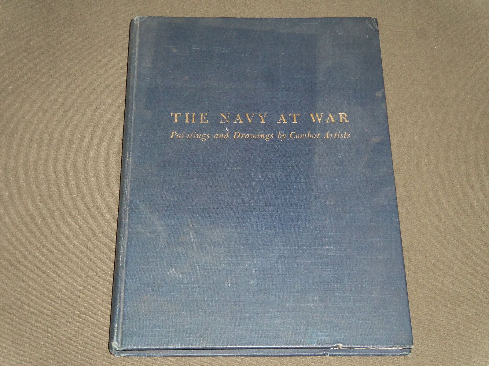 1943 THE NAVY AT WAR HARDCOVER BOOK - PAINTINGS & DRAWINGS BY COMBAT - KD 4330