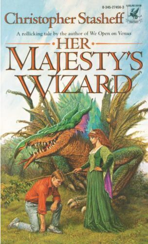 Her Majesty\'s Wizard (A Wizard in Rhyme) by Stasheff, Christopher