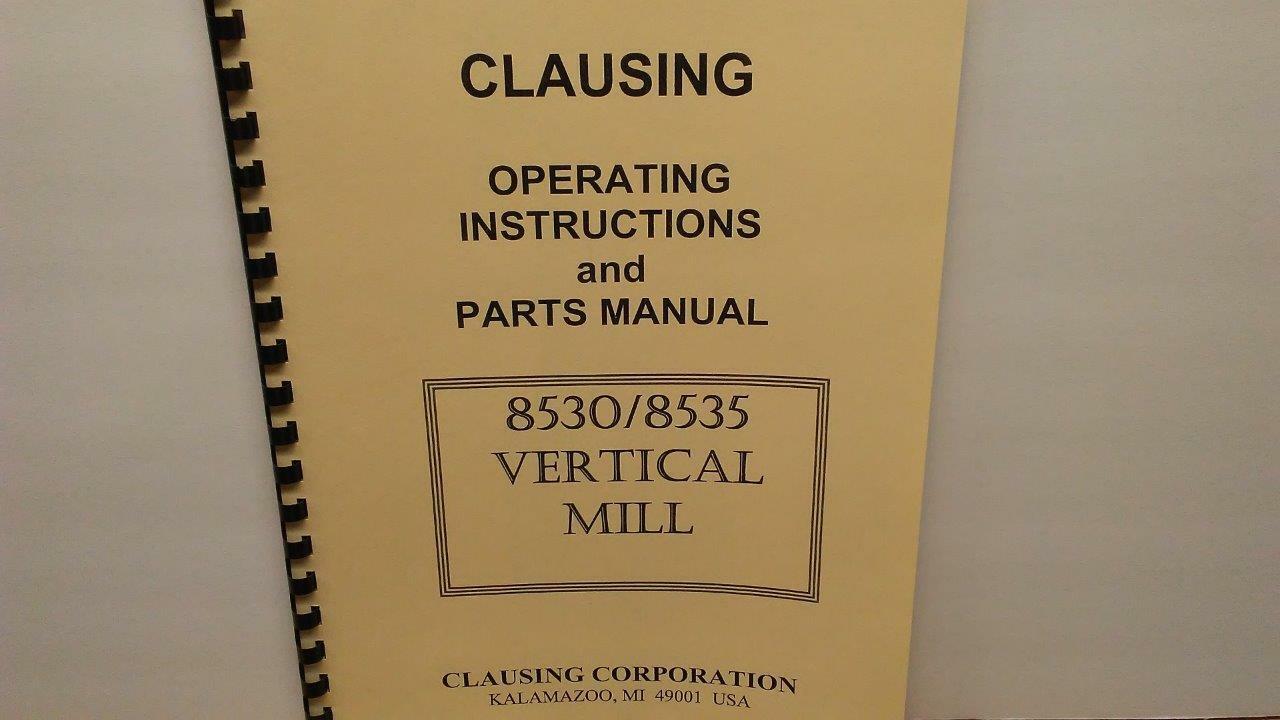 Clausing 8530 / 8535 Vertical Mill Machine - Instructions & Parts Manual