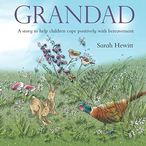Grandad: A story to help children cope positively with bereaveme