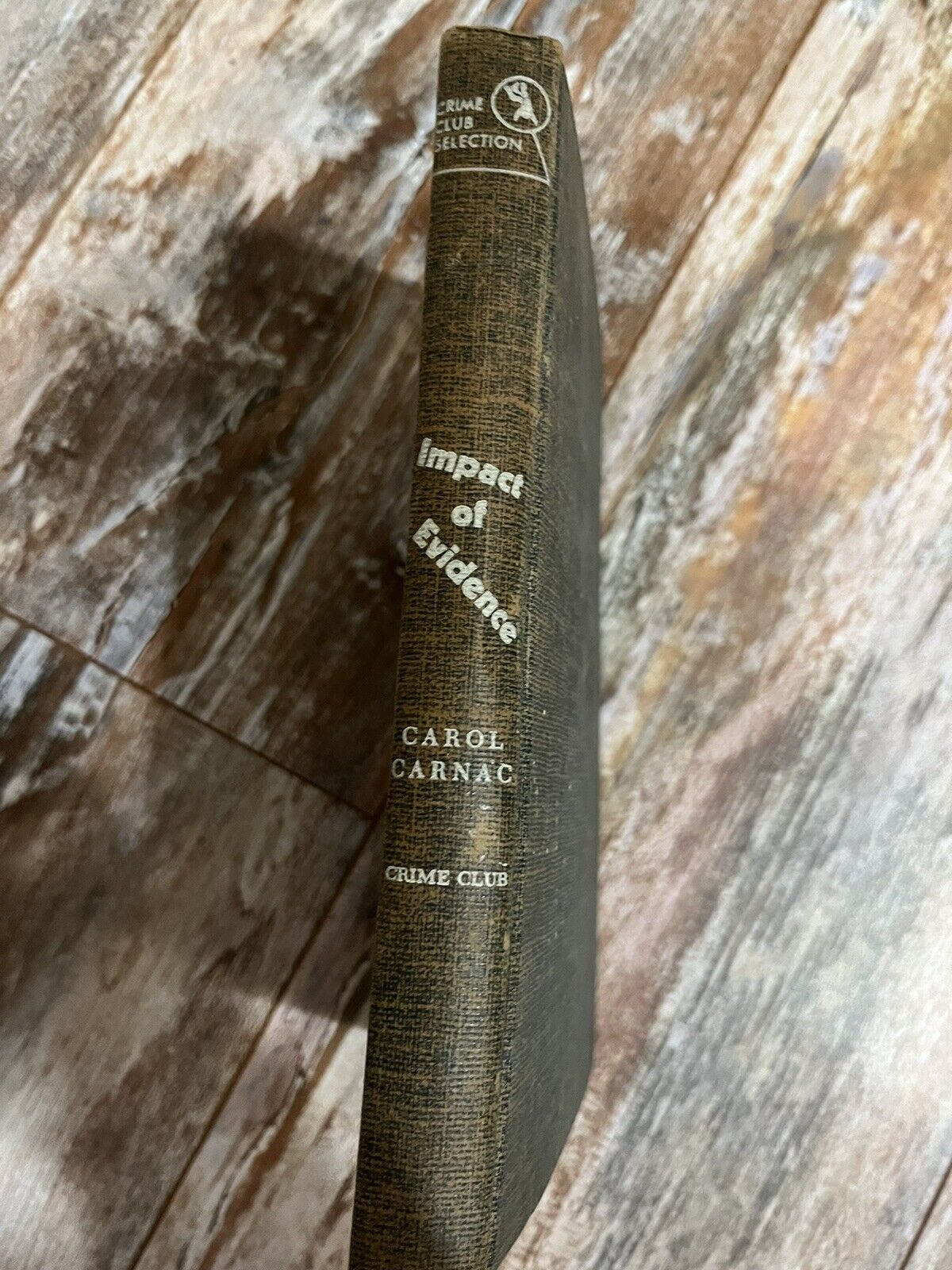 Impact of Evidence 1954 VINTAGE Hardcover Book - FIRST EDITION - By Carol Carnac