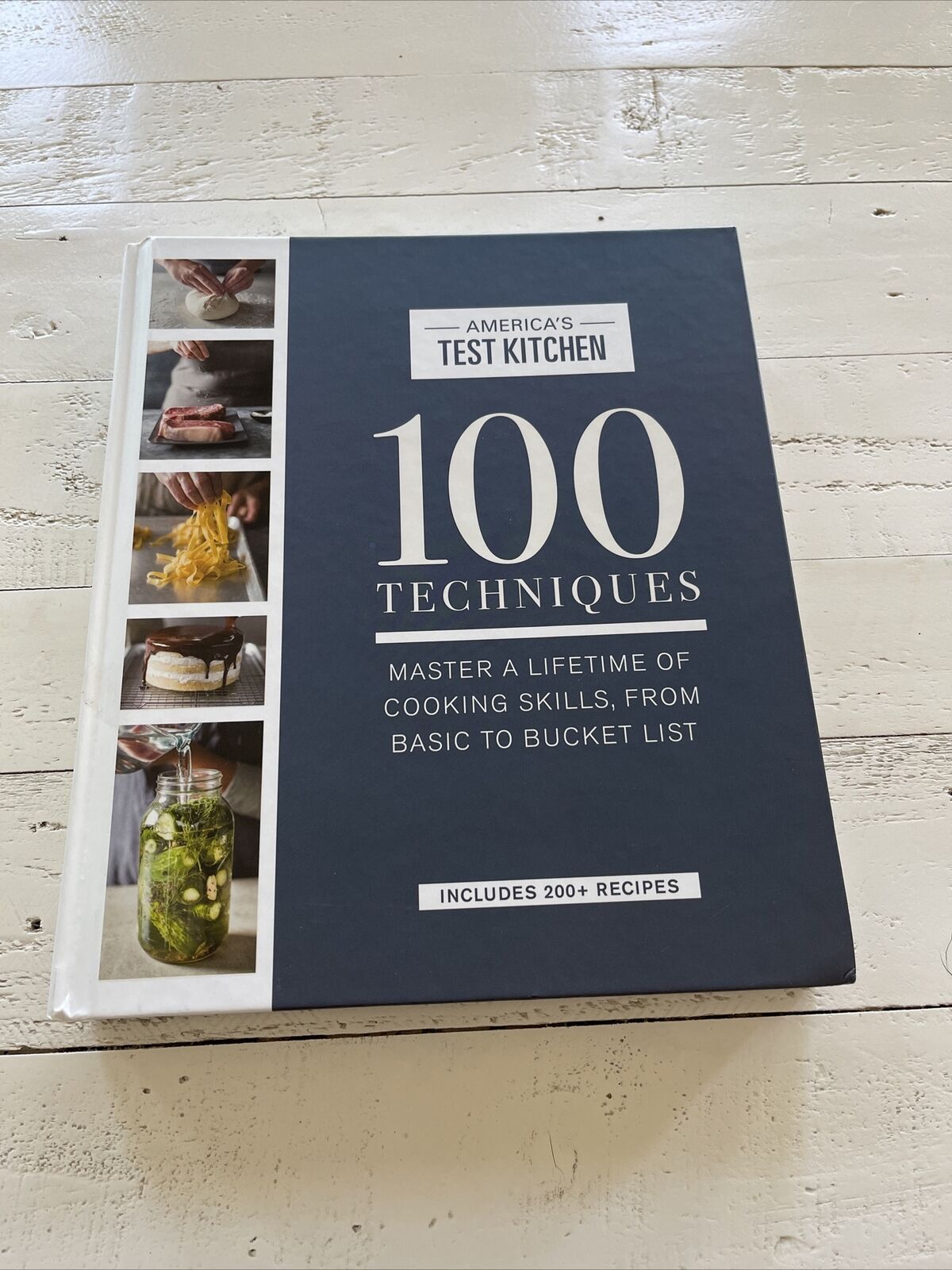 100 Techniques : Master a Lifetime of Cooking Skills, from Basic to Buck List