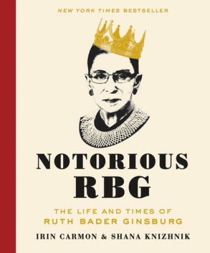Notorious RBG: The Life and Times of Ruth Bader Ginsburg - Hardcover - GOOD
