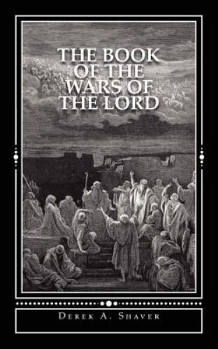 The Book of the Wars of the Lord: [The Book of The Prophet Derek Shaver]