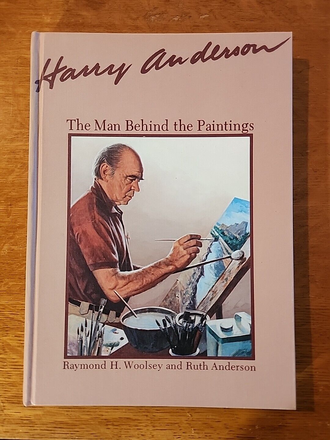 Harry Anderson- The Man Behind the Paintings, Raymond Woolsey and Ruth Anderson