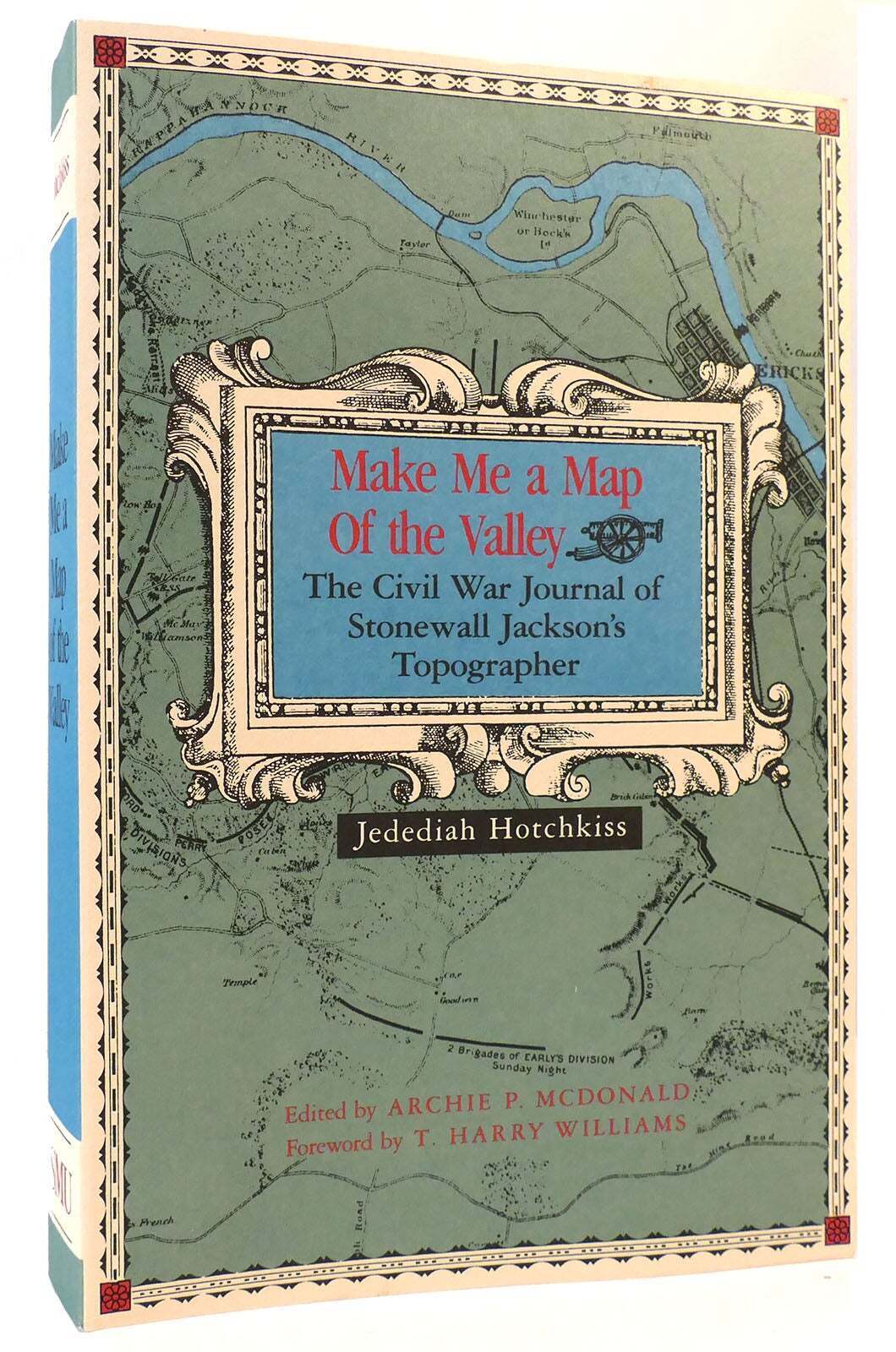 Jedediah Hotchkiss & Archie P. McDonald MAKE ME A MAP OF VALLEY The Civil War Jo