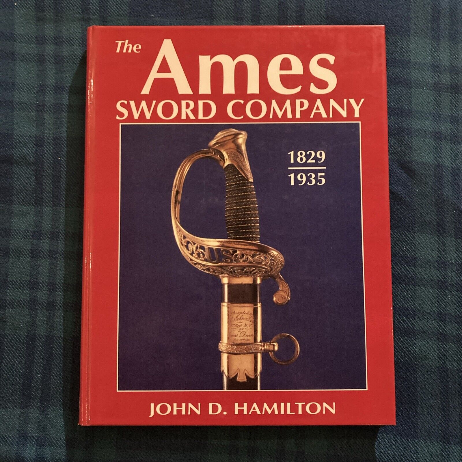 The Ames Sword Company 1829-1935 John D Hamilton 1994 2nd Print