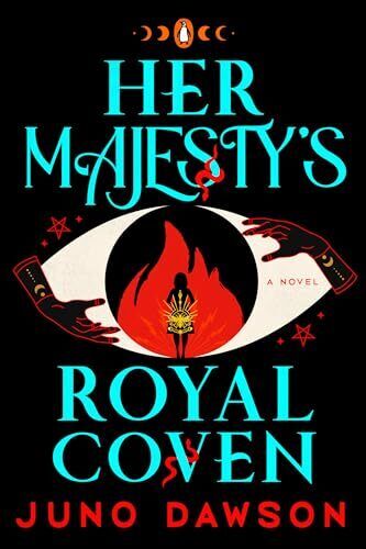 Her Majesty\'s Royal Coven: A Novel (The HMRC Trilogy)