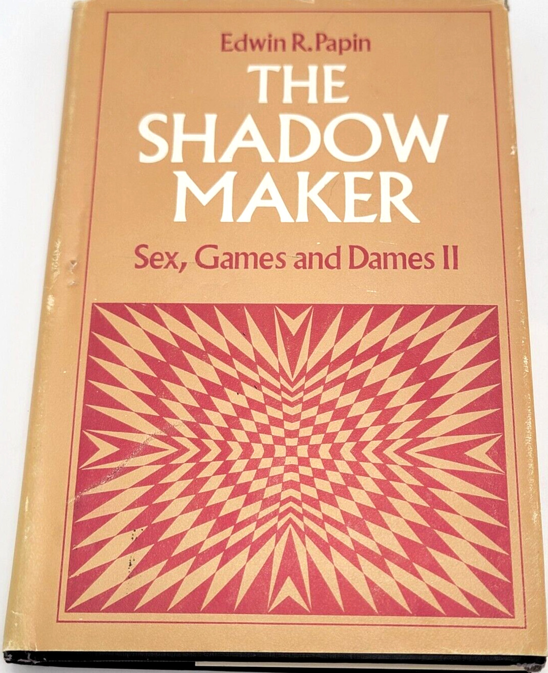 Very Rare The Shadow Maker by Edwin R. Papin Sex, Games and Dames II SIGNED HC
