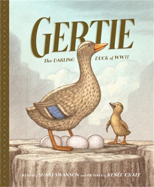 Gertie, the Darling Duck of WWII (Hardback or Cased Book)