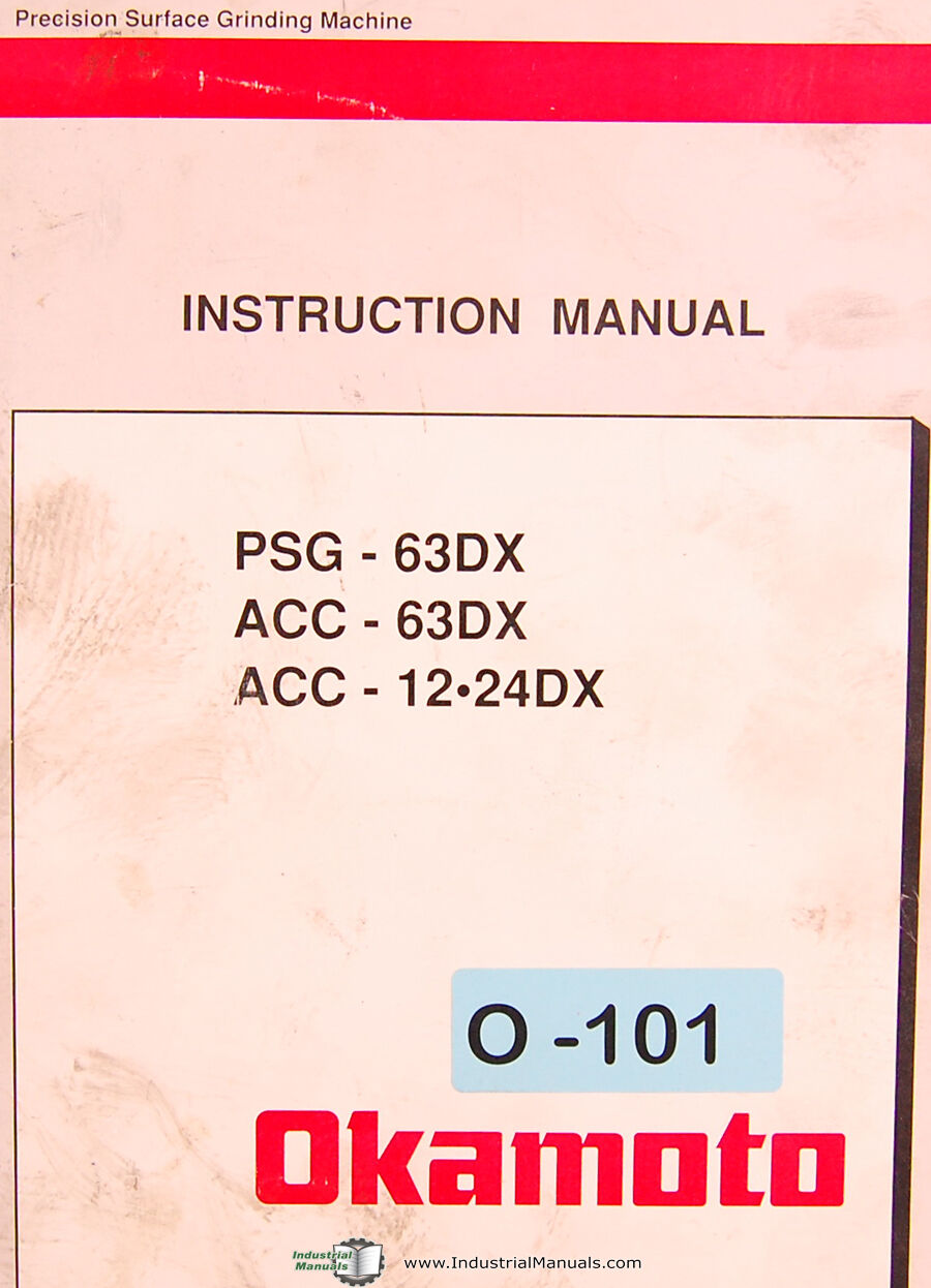 Okamoto PSG-63DX ACC63DX & ACC12.24DX, Grinder, Instructions & Parts Manual
