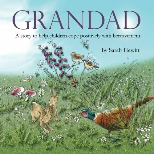 Grandad: A story to help children cope positively with berea... by Hewitt, Sarah