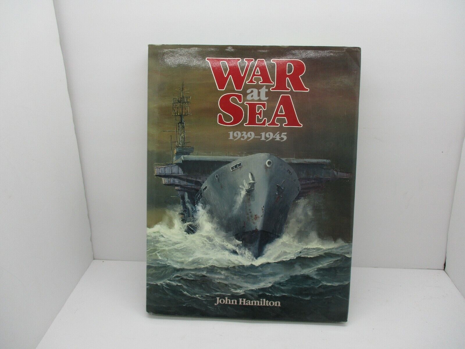 War at Sea 1939-1945 by John Hamilton 1986