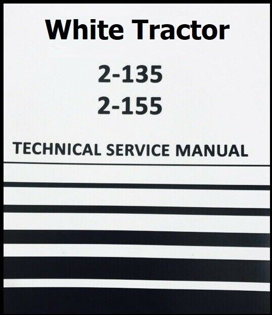 2-135 Tractor Technical Service Shop Repair Manual Fits2-135 White Diesel 2 -155
