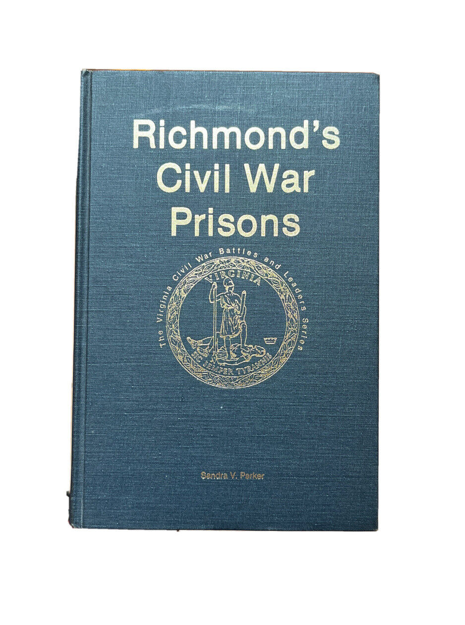 Richmond's Civil War Prisons- The Virginia Civil War battles leaders series 1st