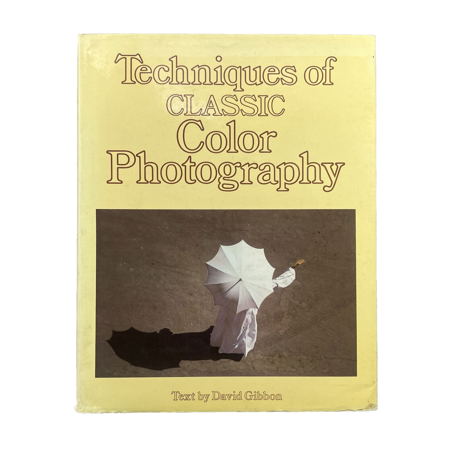 Technics Of Classic Color Photography 1981 HCDJ David Gibbon Very Good
