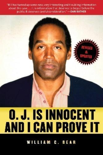William C. Dear O.J. Is Innocent and I Can Prove It (Paperback)