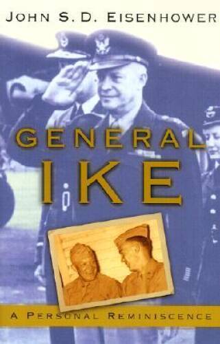 General Ike : A Personal Reminiscence - Hardcover By Eisenhower, John - GOOD