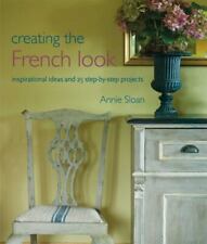 Creating the French Look: Inspirational Ideas and 25 Step-By-Step Projects picture