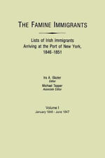 The Famine Immigrants Vol. I : Lists of Irish Immigrants Arriving picture