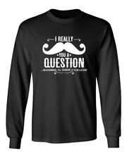 Mustache You A Question Novelty Sarcastic Humor Men's Long Sleeve Shirt picture