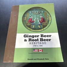 Ginger Beer & Root Beer Heritage 1790-1930 By Donald & Elizabeth Yates picture