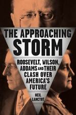 The Approaching Storm: Roosevelt, Wilson, Addams, and Their Clash Over America' picture