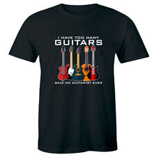 I Have Too Many Guitars Said No Guitarist Ever Men's T-Shirt Music Lover Tee picture