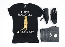 Premium I Just Really Like Meerkats T Shirt Funny Meerkat Lover Quote Gifts picture