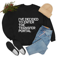I’ve Decided To Enter The Transfer Portal Sweatshirt picture