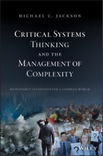 Michael C. Jack Critical Systems Thinking and the Management of Compl (Hardback) picture