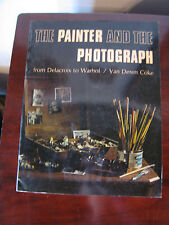 Vtg 1972 The Painter & the Photograph From Delacroix to Warhol by Van Deren Coke picture