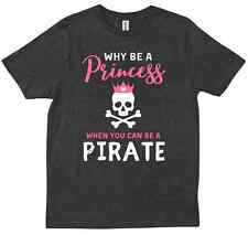 Why Be Princess When You Can Be Pirate Saying Funny Birthday Trendy T-shirt picture