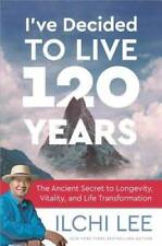 I've Decided to Live 120 Years: The Ancient Secret to Longevity, Vitality - GOOD picture