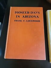 Pioneer Days in Arizona by Frank C. Lockwood 1932 Hardcover First Edition picture
