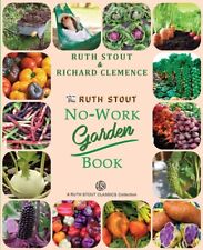 The Ruth Stout No-Work Garden Book: Secrets Of The Famous Year Round Mulch ... picture
