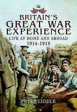 Britain's Great War Experience; Life at Home and Abroad, 1914-18  NEW + FREE P&P picture