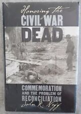 Honoring The Civil War Dead Commemoration/Problem of Reconciliation by Neff 2005 picture