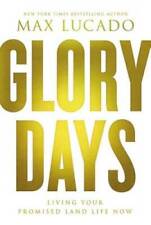 Glory Days: Living Your Promised Land Life Now - Hardcover By Lucado, Max - GOOD picture