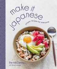 Make It Japanese: Simple Recipes for Everyone: A Cookbook by Rie McClenny (Engli picture