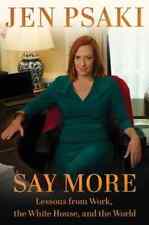 Say More : Lessons from Work, the White House, and the World by Jen Psaki 2024 picture