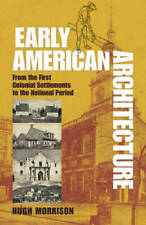 Early American Architecture: From the First Colonial Settlements to the N - GOOD picture