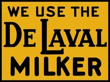 We Use The De Laval Milker New Sign: 18 x 24