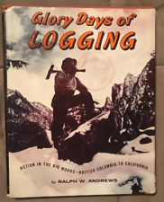 Glory Days of Logging: Action in the Big Woods - British Columbia to California picture
