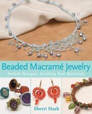 Beaded Macrame Jewelry: Stylish Designs, Exciting New Materials ,  , paperback , picture
