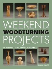 Weekend Woodturning Projects: 25 Simple Projects for the Home by Baker, Mark picture