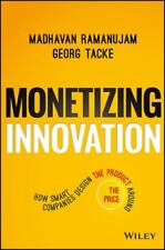 Monetizing Innovation: How Smart Companies Design the Product Around the Price  picture