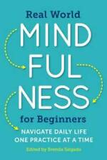 Real World Mindfulness for Beginners: Navigate Daily Life One Practice at - GOOD picture