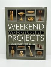 Weekend Woodturning Projects : 25 Simple Projects for the Home | Mark Baker | picture